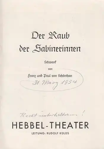 Berlin, Hebbel - Theater. - Leitung: Külüs, Rudolf. - Schönthan, Franz und Paul von: Der Raub der Sabinerinnen. Schwank.  Spielzeit 1954.  Inszenierung:...
