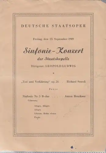 Sinfonie - Konzert der Staatskapelle. Spielzeit 1949. Dirigent: Ludwig, Leopold. Mit einem Text von Alexander Ritter: 'Tod und Verklärung.'