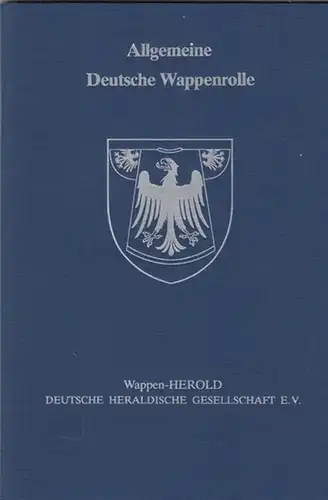 Neubecker, Ottfried: Allgemeine Deutsche Wappenrolle. Auszug aus Band 1 / 1945-1973: Schriftenverzeichnis. Vollständige Bibliographie aller Veröffentlichungen von Dr. Ottfried Neubecker. 