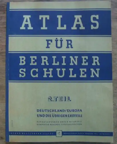 Atlas für Berliner Schulen. 2. Teil: Deutschland / Europa und die übrigen Erdteile