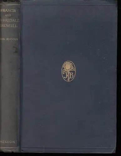 Grenfell, Francis and Riversdale. - John Buchan: Francis and Riversdale Grenfell. A memoir. 