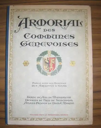 Montfalcon, A. de (Text) / Paul-E. Martin (Avant-propos) / Fred de Siebenthal (Dessins): Armorial des Communes Genevoises publie sous les auspices des Archives d'Etat. 