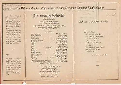 Die ersten Schritte. Spielzeit 1949 / 1950. URAUFFÜHRUNG. Stück von Hermann Werner Kubsch. Inszenierung: Waldemar Horst und Hans Heinz Kahl, mit u. a.: Lotte Meyer, Walther Wittkuhn, Gerda Hubrig, Gerhard Gütschow, Joachim Horn