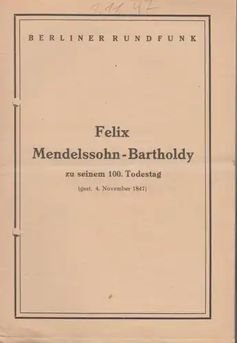 Kammerkonzert. Felix Mendelssohn - Bartholdy,  zu seinem 100. Todestag ( gest. 4. Nov. 1847). Mitwirkende: Gertrude Pitzinger (Alt) / Martin Krause (Klavier) / Rudolf-Schulz-Quartett u.a