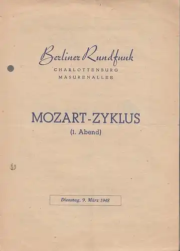 Berliner Rundfunk. Charlottenburg. Kleiner Sendesaal. - Mozart: Mozart - Zyklus ( 1. Abend ). Kammerorchester des Berliner Rundfunks unter Leitung von Helmut Koch. Solist: Gerhard Puchelt. 