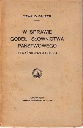 Balzer, Oswald: W Sprawie Godel I Slownictwa Panstwowego Terazniejszej Polski. 