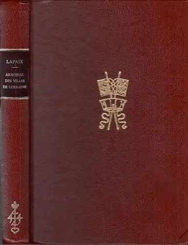 Lapaix, Constant - Jacques Choux (Introduction): Armorial des villes, bourgs et villages de la Lorraine du Barrois et des Trois Evêchés. 