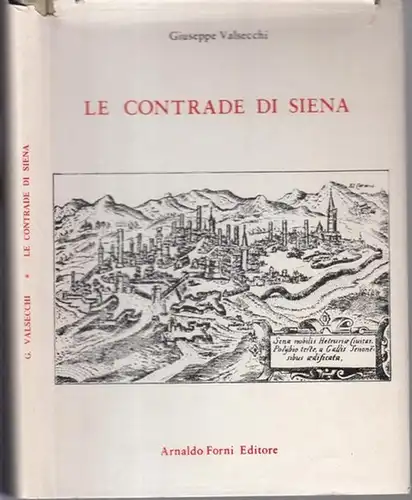 Siena. - Valsecchi, Giuseppe / Arnaldo Forni Editore (Hrsg): Le Contrade di Siena, Notizie Sommarie. 