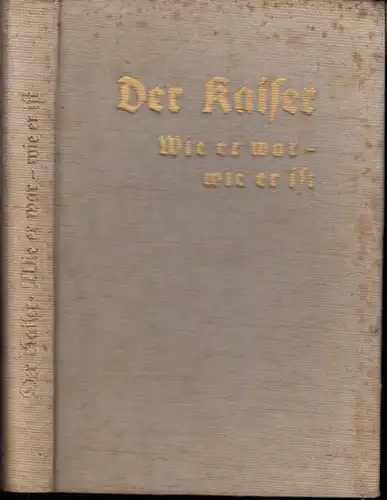 Everling, Friedrich / Günther, Adolf: Der Kaiser, Wie er war - wie er ist. 