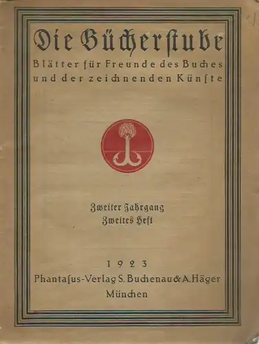 Bücherstube, Die. - Schulte - Strathaus, Ernst / Günther Hildebrandt (Herausgeber): Die Bücherstube. Zweiter Jahrgang 1923, zweites ( 2. ) Heft. Blätter für Freunde des Buches und der zeichnenden Künste. 