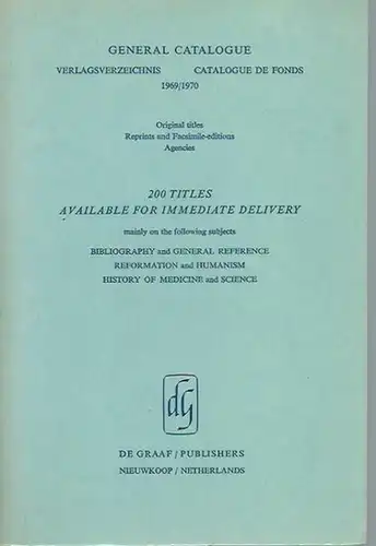 de Graaf Publishers, Nieuwkoop / Netherlands: General Catalogue - Verlagsverzeichnis - Catalogue de Fonds 1969 / 1970. Original titles, Reprints und Facsimile-editions, Agencies. 200 Titles available for immediate delivery mainly on the following subjects