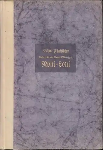 Plehn, Erika (Illus.) / Flaischlen, Cäsar: Rede für ein kleines Mädchen Roni-Loni, zum Fest ihres ersten Geburtstags. 