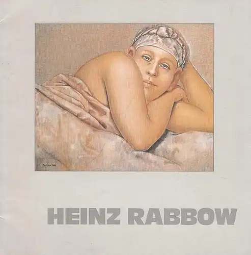 Rabbow, Heinz: Heinz Rabbow. Achtung vor Alltagsmenschen. 