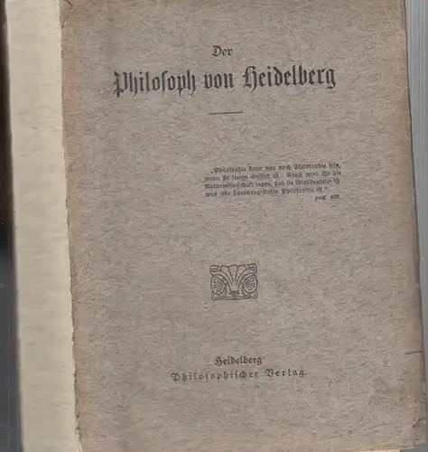 ( Spielberg, Otto ): Der Philosoph von Heidelberg ( oder: Vier Bücher Lebens - Philosophie ). 