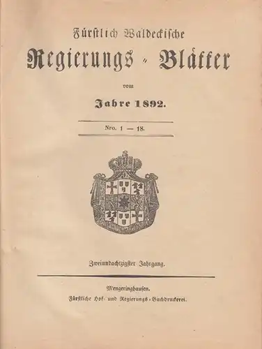 Regierungsblätter: Fürstlich Waldeckische Regierungs - Blätter vom Jahre 1892. Nr. 1 - 18. Zweiundachzigster (82). Jahrgang. 