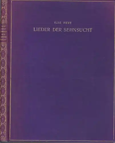 Heye, Ilse: Lieder der Sehnsucht. 