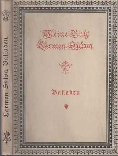 Sylva, Carmen (d. i. Elisabeth von Rumänien, 1843 - 1916): Meine Ruh - Balladen und Romanzen. 