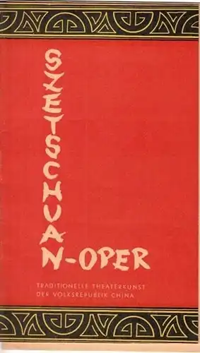 Szetschuan   Oper. Tournee   Ensemble 1959. Ensembleleiter: Ming Lang. Regisseur: Dschou Jü sian. Viertes Gastspiel im Metropol   Theater, Berlin am.. 