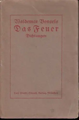Bonsels, Waldemar: Das Feuer - Dichtungen. 