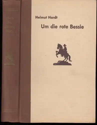 Hardt, Helmut ( d.i. Hans Reinhardt): Um die rote Bessie. 