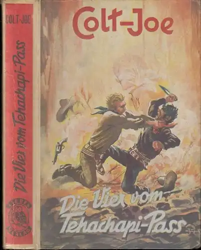 Grund, Josef Carl: Colt - Joe -- Die Vier vom Tehachapi - Paß. 