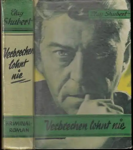 Shubert, Clay: Verbrechen lohnt nie - Kriminalroman. 