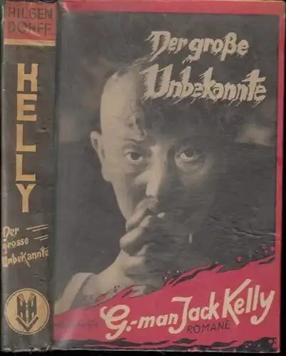 Hilgendorff, Hermann: Der große Unbekannte (= G. - man Jack Kelly). 