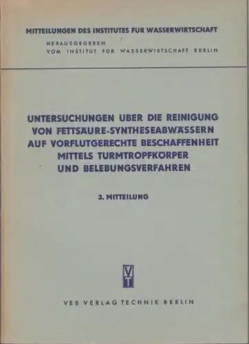 Institut für Wasserwirtschaft, Berlin.   Wolfgang Christ: Untersuchungen über die Reinigung von Fettsäure Syntheseabwässern auf vorflutgerechte Beschaffenheit mittels Turmtropfkörper und Belebungsverfahren (= Mitteilungen des.. 