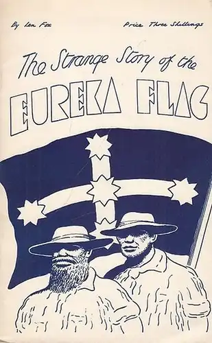 Fox, Len: The strange story of the Eureka Flag. 