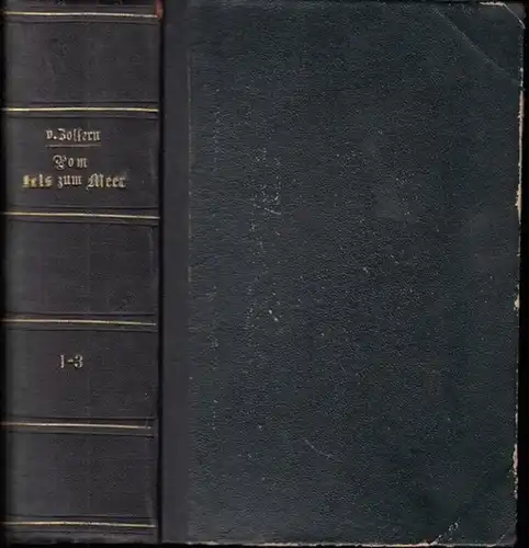 Bollern, Hans v: Vom Fels zum Meer - Historische Erzählung aus dem Leben Friedrichs des Großen. Erster Band, zweiter Band und dritter Band. (Komplett mit 3 Bänden in einem Buch). 