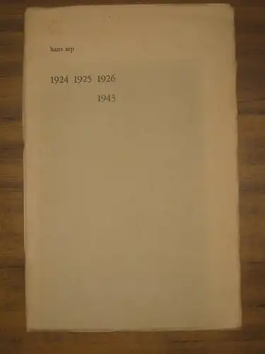 Arp, Hans: 1924 1925 1926 1943. 