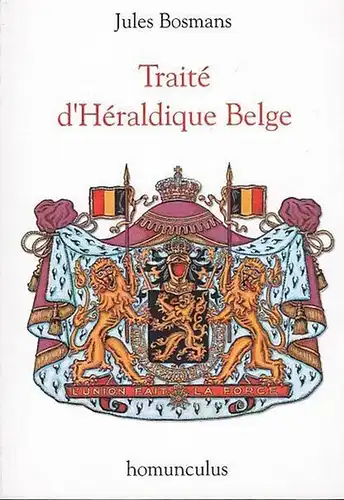 Bosmans, Jules / Marc Van de Cruys: Traité d ' Héraldique Belge. 
