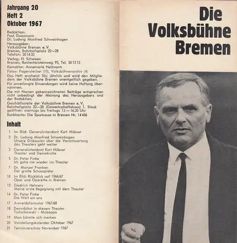 Die Volksbühne Bremen. Heft 2, Oktober 1967, Jahrgang 20. Aus dem Inhalt: Kurt Hübner - Theater und Demokratie / Peter Finke: ich gehe nie wieder ins Theater / Manuel Franken: Der große Schauspieler