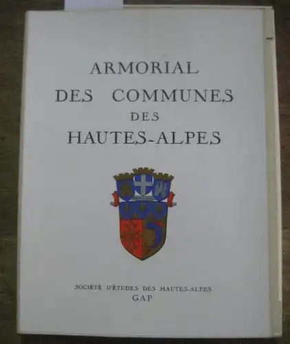 GAP. - Societe d ' etudes des Hautes - Alpes. - Emile Escallier (avant-propos). - J. - C. d ' Amat (introduction): Armorial des communes des Hautes - Alpes. 