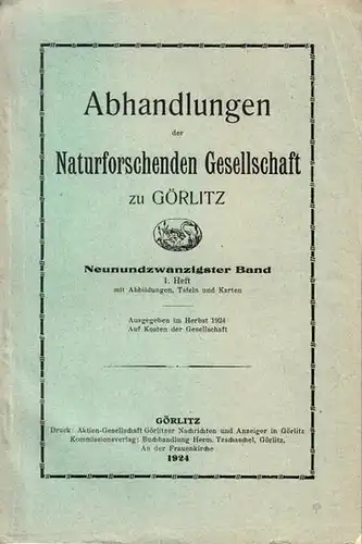 Abhandlungen der Naturforschenden Gesellschaft zu Görlitz /  Gustav Meyer-Wustandt, Alfred Otto / Konrad Olbricht u.a: Abhandlungen der Naturforschenden Gesellschaft zu Görlitz. Neunundzwanzigster Band ( Band 29 ), Heft 1. 