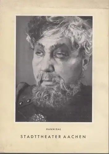 Hannibal. Programmzettel des Stadttheaters Aachen. Inszenierung: Hans Schalla, mit u. a.: Heinrich Wildberg, Arno Ebert, Margarete von Benda. Weiterer Inhalt: Hannibal und die Gegenwart / Moeller van den Bruck über Christian Dietrich Grabbe