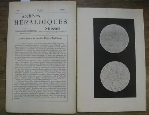 Grellet, Jean (Réd.): Archives Héraldiques Suisses. Juillet 1896,   No 7,  10.  Année. - Organe de la Société Suisse d'Héraldique,  paraissant à Neuchatel. 