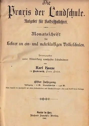 Praxis der Lanschule   Haese, Karl (Hrsg.): Die Praxis der Landschule. Elfter (11.) Jahrgang 1902 / 1903. Ratgeber für Volksschullehrer. Monatsschrift für Lehrer an.. 