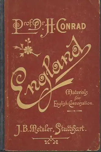 English. - Conrad, Hermann: England. Materials für Practice in English Conversation. For the Use of Schools and Private Students. Materialien für englische Sprechübungen zum Schul...