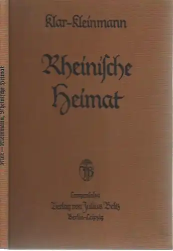 Kleinmann, Otto / Johannes Thiel [Klar - Kleinmann]: Rheinische Heimat. Lesebuch. Nebst Gedicht-Anhang von J. Thiel. 