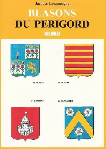 Lacampagne, Jacques: Blasons du Périgord. 