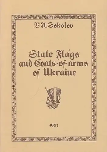 Sokolov, V. A: State Flags and Coats - of - Arms of Ukraine (Collegium Heraldicum Fennicum - Apeliotes Collection concerning East European Heraldry). 