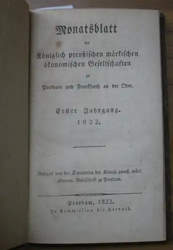 Potsdam.   Frankfurt: Monatsblatt der Königlich Preußischen märkischen ökonomischen Gesellschaften zu Potsdam und Frankfurth an der Oder Erster Jahrgang 1822 komplett mit den Nummern.. 