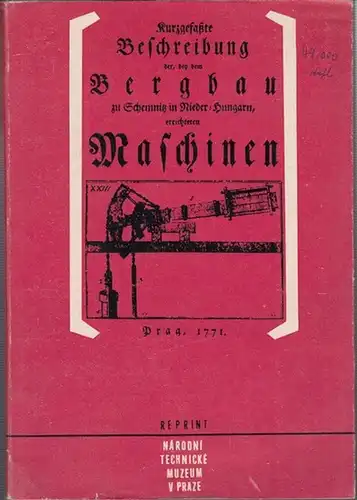 Schemnitz.   Banska Stiavnica.   Poda, Nicolaus.   Hrsg.: Ignatz Edler von Born: Kurzgefaßte Beschreibung der, bey dem Bergbau zu  Schemnitz.. 