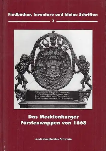 Schütt, Hans - Heinz. - Hrsg.: Röpcke, Andreas: Das Mecklenburger Fürstenwappen von 1668. Erläuterungen zu Entstehung, Inhalt und Geschichte des Fürstenwappens (= Findbücher, Inventare und kleine Schriften des Landeshauptarchivs Schwerin, Band  2). 