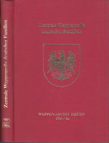 Wappenrolle.   Wappen   Archiv Drüen (Hrsg.): Zentrale Wappenrolle  deutscher Familien. Geführt und herausgegeben vom Wappen   Archiv Drüen 1985 /.. 