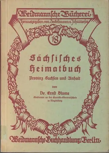 Sächsisches Heimatbuch. - Blume, Ernst: Sächsisches Heimatbuch. Provinz Sachsen und Anhalt. 