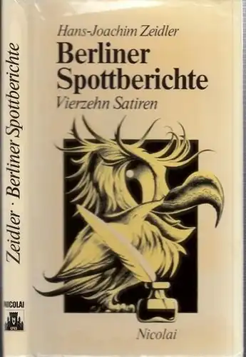 Zeidler, Hans-Joachim: Berliner Spottberichte. Vierzehn  Satiren. ( Vorzugsausgabe ). 