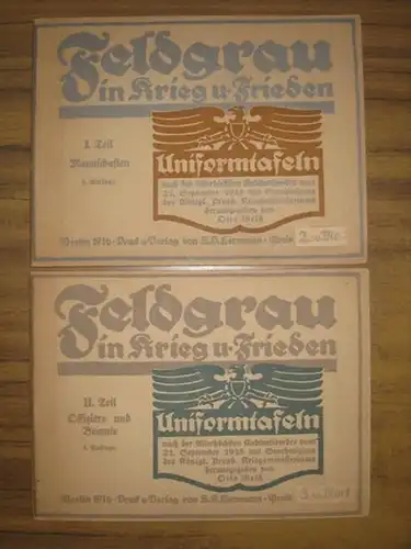 Weiß, Otto: Feldgrau in Krieg und Frieden. Uniformtafeln sämtlicher Truppenteile der Kgl. Preußischen Armee. I. Teil Mannschaften. II. Teil Offiziere und Beamte. ausschli. des Mecklenburgischen...