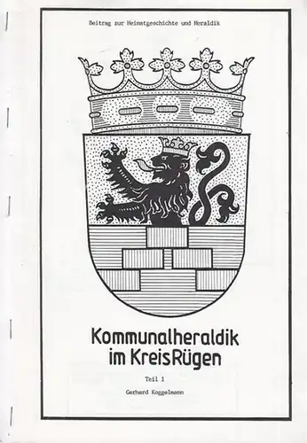 Koggelmann, Gerhard: Kommunalheraldik im Kreis Rügen Teil 1. (Beitrag zur Heimatgeschichte und Heraldik). 